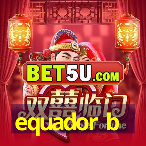 equador b